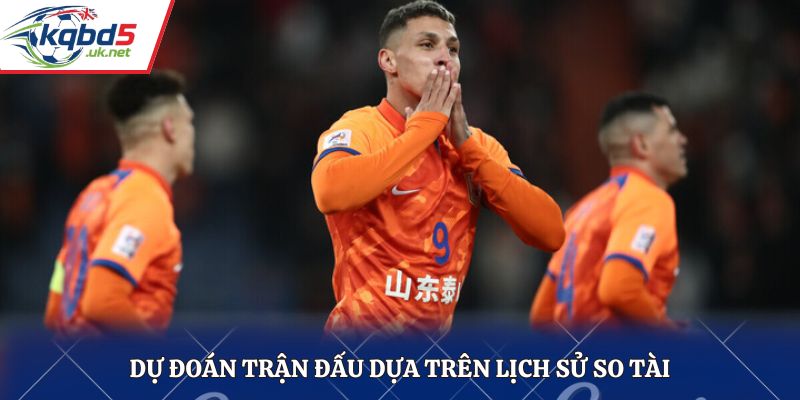 Dự đoán trận đấu dựa trên lịch sử so tài