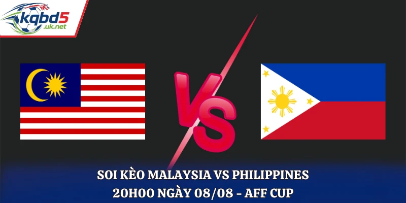 Soi kèo Malaysia Vs Philippines Lúc 20H00 Ngày 08/08/2026 - AFF Cup