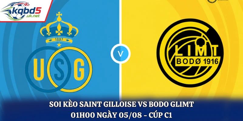 Soi Kèo Saint Gilloise Vs Bodo Glimt 01H00 Ngày 05/08/2026 - Cúp C1